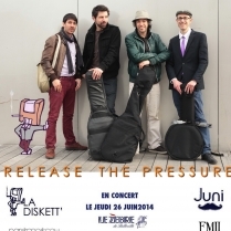 Concert Paris - Release the Pressure W/ La Diskett ' • Juni - 26/06/2014 - Jazz Funk Chanson Electro - Zèbre (Le)