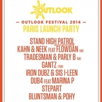 Soiree Paris - Outlook Festival Launch Party & Skank It Up W/ STAND HIGH PATROL • MArina P • kahn & neek • flowdan • gantz • bluntsman & more - 05/07/2014 - Dub Bass Music - Glazart