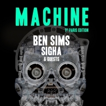 Soiree Paris -  Machine W/ Ben Sims • Sigha - 22/08/2014 - Techno - Machine Du Moulin Rouge (La)