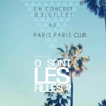 Concert Paris - Concert: Où sont les filles - 03/07/2014 - Electro Pop - ParisParis Club