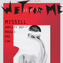 Soiree Paris - WET FOR ME Dirty closing W/ Missill • Amplify Dot • Möggli • Rag • Low - 12/07/2014 - Hip Hop Electro - Machine Du Moulin Rouge (La)