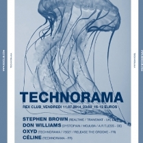 Soiree Paris - TECHNORAMA W/ Don Williams • Stephen Brown • Oxyd • Céline - 11/07/2014 - Techno - Rex Club (Le)