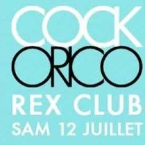 Soiree Paris - COCKORICO W/ Shonky • Clara 3000 • Maxime Iko - 12/07/2014 - Techno House - Rex Club (Le)