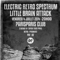 Concert Paris - Electric Retro Spectrum & Little Brain Attack  - 04/07/2014 - Rock Psychédélique - ParisParis Club