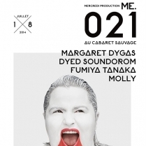 Soiree Paris - ME.021: Margaret Dygas • Dyed Soundorom • Fumiya Tanaka • Molly - 18/07/2014 - House - Cabaret Sauvage (Le)
