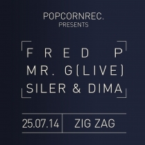 Soiree Paris - POPCORN RECORDS W/ Fred P • Mr. G • Siler & Dima - 25/07/2014 - Electro - Zig Zag Club