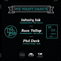 Soiree Paris - We Want Dance : Infinity Ink • Russ Yallop • Phil Dark - 19/07/2014 - Electro - Zig Zag Club