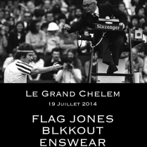Soiree Paris - LE GRAND CHELEM w/ Flag Jones • BLKKOUT • Enswear  - 19/07/2014 - Deep House Hip Hop - ParisParis Club