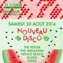 Soiree Paris - NOUVEAU DISCO : THE REFLEX • THE MEKANISM • VENICE BEACH • GUIDO • FEDER - 30/08/2014 - Electro, Disco - Wanderlust