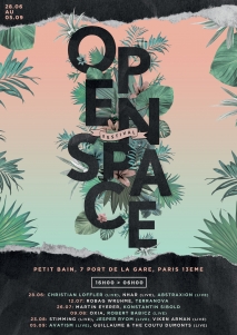 Soiree Paris - Open Space Day #1 w/ Nhar • Christian Löffler • Abstraxion  - 28/06/2014 - Minimal Deep House Techno - Petit Bain (Le)