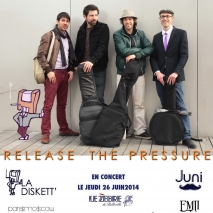 Concert Paris - Release the Pressure W/ La Diskett ' • Juni - 26/06/2014 - Jazz Funk Chanson Electro - Zèbre (Le)
