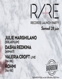 Soiree Paris - RA+RE RECORDS LAUNCH PARTY W/ Julie Marghilano • Dasha Redkina • Valeria Croft • Rohmi - 28/06/2014 - House - Badaboum (Le)