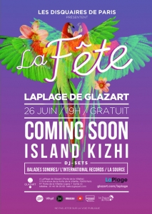 Concert Paris - Les Disquaires de Paris présentent : La Fête ! W/ COMING SOON • ISLAND KIZHI • BALADES SONORES • L’INTERNATIONAL RECORDS • la source - 26/06/2014 - Indie Rock Pop - Plage du Glazart (La)