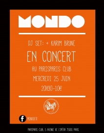 Concert Paris - MONDO • KARIM BRUNE - 25/06/2014 - Dream Pop - ParisParis Club